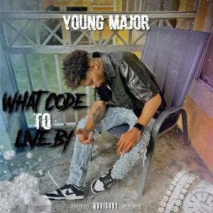 Young Major的專輯What Code To Live By (Live) [Explicit]