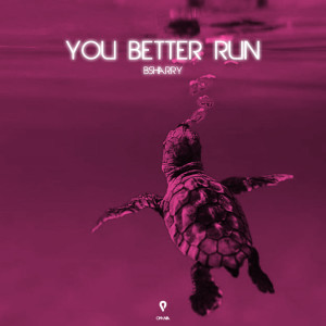 ดาวน์โหลดและฟังเพลง You Better Run (Extended Mix) พร้อมเนื้อเพลงจาก BSharry