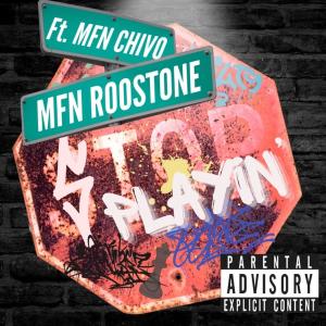 อัลบัม Stop Playin (feat. MFN Chivo) [Explicit] ศิลปิน MFN Roostone
