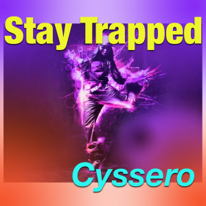 Album Stay Trapped (Explicit) oleh Cyssero
