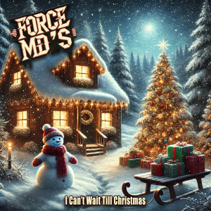 收聽Force M.D.'s的I Can't Wait Till Christmas歌詞歌曲