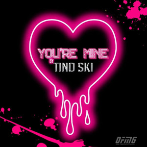 收聽Tino Ski的You're Mine歌詞歌曲