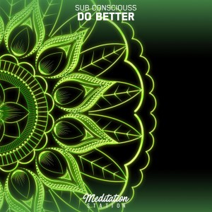ดาวน์โหลดและฟังเพลง Do Better พร้อมเนื้อเพลงจาก Sub Consciouss
