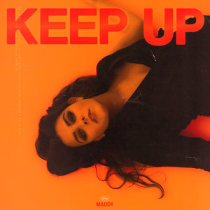 收聽Maddy的Keep Up歌詞歌曲