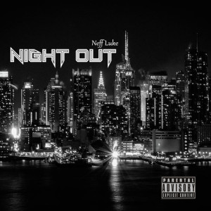 Night Out (Explicit) dari Neff Luke