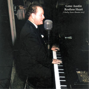 Gene Austin的专辑Restless Heart (Analog Source Remaster 2023)