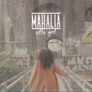 收聽Mahalia的Silly Girl歌詞歌曲