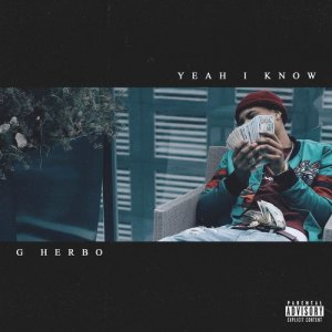 收聽G Herbo的Yeah I Know (Explicit)歌詞歌曲