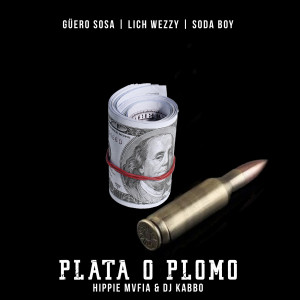 Listen to Plata o Plomo (Explicit) song with lyrics from Guero Sosa