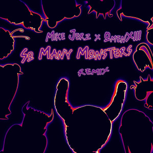 อัลบัม So Many Monsters (Nemo Remix) (Explicit) ศิลปิน OmenXIII