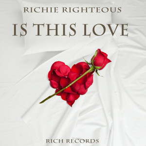 收聽Richie Righteous的Is This Love歌詞歌曲