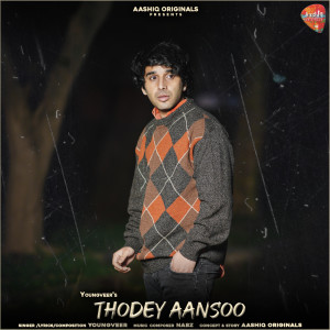 Listen to Thodey Aansoo song with lyrics from Youngveer