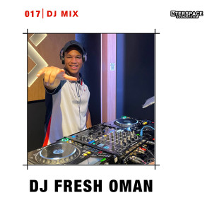 Album InterSpace 017: DJ Fresh Oman (DJ Mix) oleh DJ Fresh Oman
