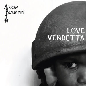 อัลบัม Love Vendetta ศิลปิน Arrow Benjamin
