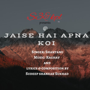 Listen to Jaise Hai Apna Koi song with lyrics from Shantanu