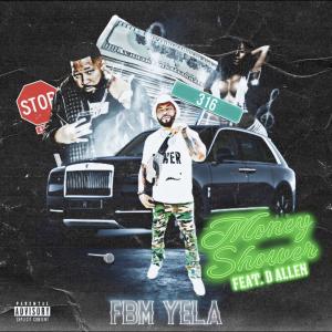 收聽FBM YELA的Money Shower (feat. D-Allen) (Explicit)歌詞歌曲