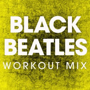 ดาวน์โหลดและฟังเพลง Black Beatles (Extended Workout Mix) พร้อมเนื้อเพลงจาก Power Music Workout
