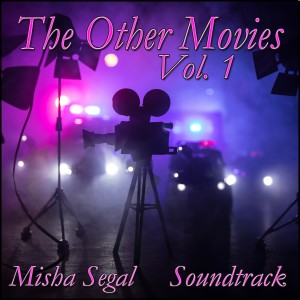 Misha Segal的專輯The Other Movies, Vol. 1 (Original Score)