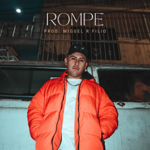 收聽Miguel R Filio的Rompe (Explicit)歌詞歌曲