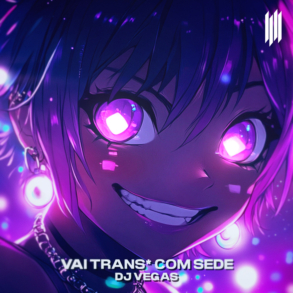VAI TRANS* COM SEDE (SLOWED|Explicit)