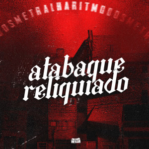 อัลบัม Atabaque Reliquiado (Explicit) ศิลปิน DJ Thiago Mendes