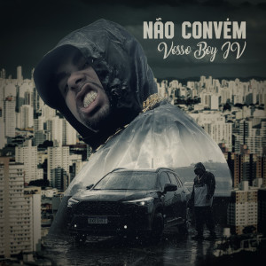 收听Vosso Boy Jv的Não Convém (Explicit)歌词歌曲