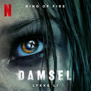 Lykke Li的專輯Ring of Fire (from the Netflix Film "Damsel")