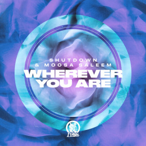 Listen to Wherever You Are (Extended Mix) song with lyrics from Shutdown