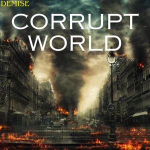อัลบัม Corrupt World (Explicit) ศิลปิน Demise