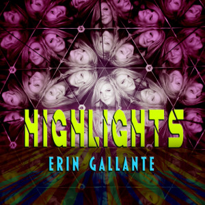 ดาวน์โหลดและฟังเพลง Highlights พร้อมเนื้อเพลงจาก Erin Gallante