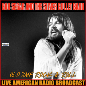收聽Bob Seger & The Silver Bullet Band的Still The Same (Live)歌詞歌曲