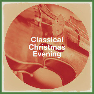 อัลบัม Classical Christmas Evening ศิลปิน Christmas Eve Classical Piano