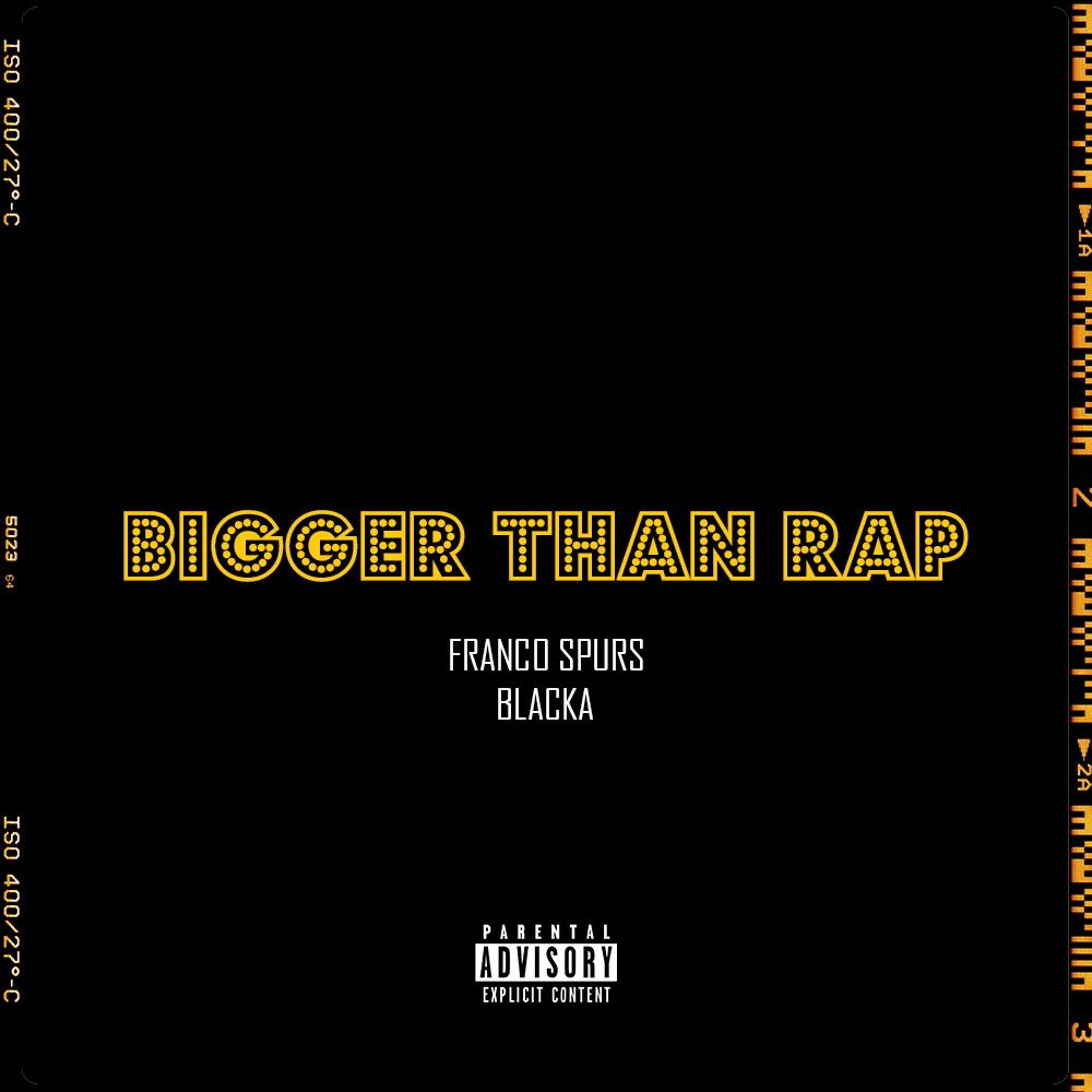 Biger Than Rap (feat. Blacka) (Explicit)