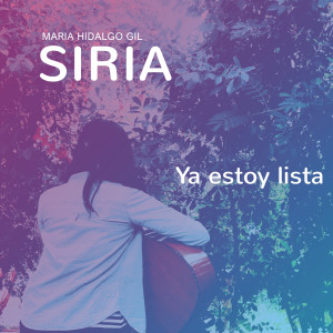 ดาวน์โหลดและฟังเพลง Ya estoy lista พร้อมเนื้อเพลงจาก Siria