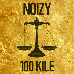 ดาวน์โหลดและฟังเพลง 100  Kile (Explicit) พร้อมเนื้อเพลงจาก Noizy
