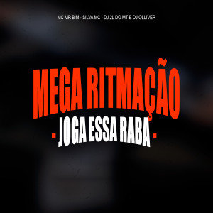 Dj Olliver的专辑Mega Ritmação - Joga Essa Raba (Explicit)