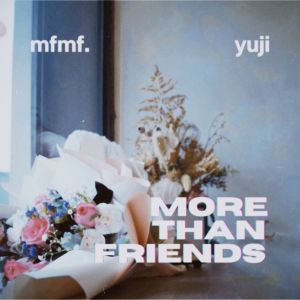 收聽MFMF.的more than friends歌詞歌曲
