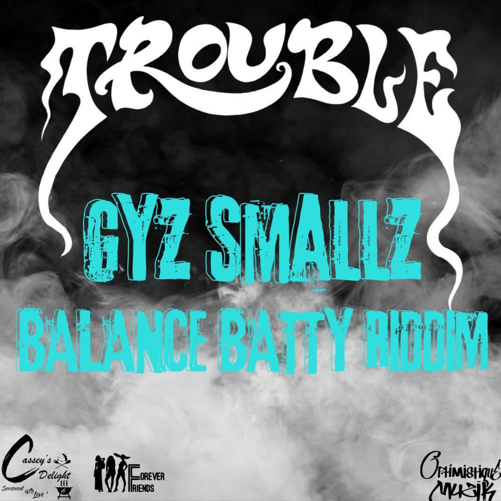 Trouble (feat. Gyz Smallz)