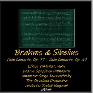 Album Brahms & Sibelius: Violin Concerto, OP. 77 - Violin Concerto, OP. 47 oleh Efrem Zimbalist