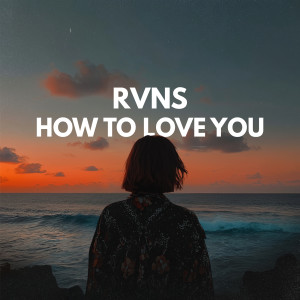 Album How to Love You from RVNS