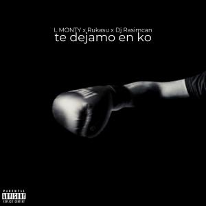 DJ Rasimcan的专辑Te Dejamo En Ko (feat. L Monty, Dj Rasimcan)
