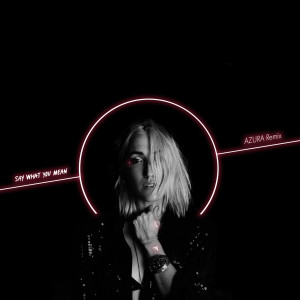 Album Say What You Mean (Azura Remix) from NINTH CHILD