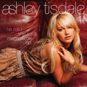 收聽Ashley Tisdale的He Said She Said (Friscia & Lamboy's Mixshow)歌詞歌曲