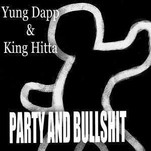 อัลบัม Party And Bullshit (Explicit) ศิลปิน King Hitta