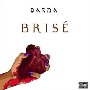 Listen to Brisé (Explicit) song with lyrics from Darma