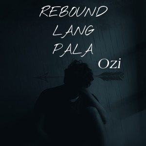Album Rebound Lang Pala from Ozi