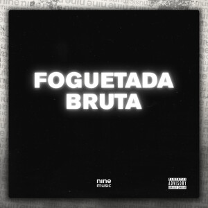 Album Foguetada Bruta (Explicit) oleh DJ Salim