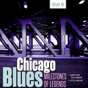Sonny Boy Williamson的專輯Milestones of Legends - Chicago Blues, Vol. 6