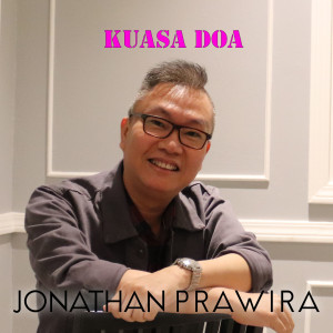 Dengarkan Kuasa Doa lagu dari Jonathan Prawira dengan lirik