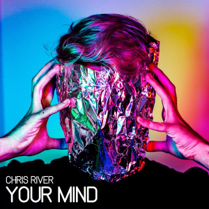 อัลบัม Your Mind ศิลปิน Chris River